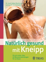 Natürlich gesund mit Kneipp - Bachmann, Robert; Schleinkofer, German M.