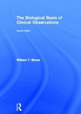 The Biological Basis of Clinical Observations - Blows, William T.