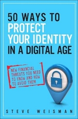 50 Ways to Protect Your Identity in a Digital Age - Weisman, Steve