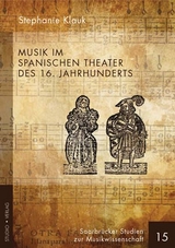 Musik im spanischen Theater des 16. Jahrhunderts - Stephanie Klauk