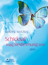 Schicksal mag Bestimmung sein - Kristine Weitzels