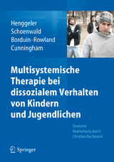 Multisystemische Therapie bei dissozialem Verhalten von Kindern und Jugendlichen - Scott W. Henggeler, Sonja K. Schoenwald, Charles M. Borduin, Melisa D. Rowland, Phillippe B. Cunningham