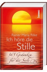 Ich höre die Stille - Rilke, Rainer Maria