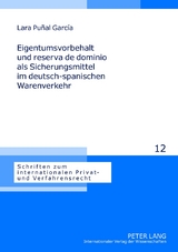 Eigentumsvorbehalt und reserva de dominio als Sicherungsmittel im deutsch-spanischen Warenverkehr - Lara Punal García