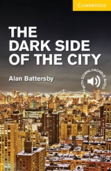 The Dark Side of the City  Level 2 Elementary/Lower Intermediate - Battersby, Alan