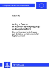 Acting in Concert im Rahmen der Offenlegungs- und Angebotspflicht - Robert Mai