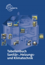 Tabellenbuch Sanitär-, Heizungs- und Klimatechnik - Bertrand, Peter; Hamschmidt, Wigbert; Heine, Friedhelm; Helleberg, Michael; Herr, Horst; Hofmeister, Heinz; Rohlf, Michael; Uhr, Ulrich; Weckler, Jürgen