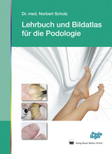 Lehrbuch und Bildatlas Podologie - Scholz, Norbert