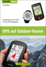 GPS auf Outdoor-Touren - Uli Benker