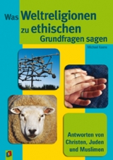 Was Weltreligionen zu ethischen Grundfragen sagen - Michael Keene