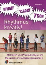 Bumm! Klack! Tsch! – Rhythmus kreativ! - Tobias Klee