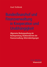 Bundesfinanzhof und Finanzverwaltung in Kooperation und Unabhängigkeit - Axel Schlenk