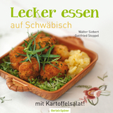 Lecker essen auf Schwäbisch - Walter Siebert