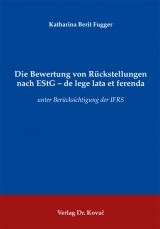 Die Bewertung von Rückstellungen nach EStG - de lege lata et ferenda - Katharina Berit Fugger