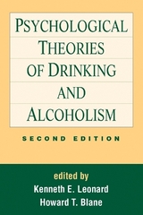 Psychological Theories of Drinking and Alcoholism, Second Edition - Leonard, Kenneth E.; Blane, Howard Thomas