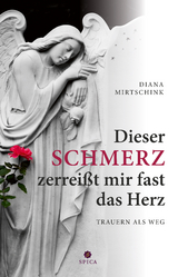 Dieser Schmerz zerreißt mir fast das Herz - Diana Mirtschink