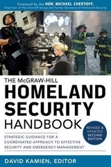 McGraw-Hill Homeland Security Handbook: Strategic Guidance for a Coordinated Approach to Effective Security and Emergency Management, Second Edition - Kamien, David