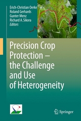 Precision Crop Protection - the Challenge and Use of Heterogeneity - 