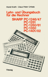 Lehr- und Übungsbuch für die Rechner SHARP PC-1246/47, PC-1251, PC-1260/61, PC-1350, PC-1401/02 - Kreth Horst