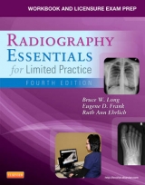 Workbook and Licensure Exam Prep for Radiography Essentials for Limited Practice - Long, Bruce W.; Frank, Eugene D.; Ehrlich, Ruth Ann