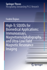 High-Tc SQUIDs for Biomedical Applications: Immunoassays, Magnetoencephalography, and Ultra-Low Field Magnetic Resonance Imaging - Fredrik Öisjöen