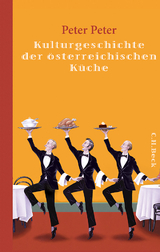 Kulturgeschichte der österreichischen Küche - Peter Peter