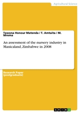 An assessment of the nursery industry in Manicaland, Zimbabwe in 2008 - Tawona Honour Matenda, T. Amtaita, M. Mrema