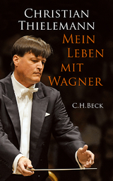 Mein Leben mit Wagner - Christian Thielemann