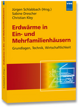 Erdwärme in Ein- und Mehrfamilienhäusern - Sabine Drescher, Christian Kley