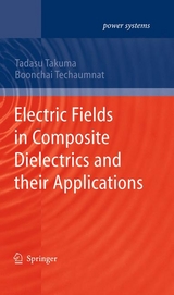 Electric Fields in Composite Dielectrics and their Applications - Tadasu Takuma, Boonchai Techaumnat