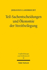 Teil-Sachentscheidungen und Ökonomie der Streitbeilegung - Johannes Landbrecht