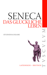 Das glückliche Leben / De vita beata -  Seneca