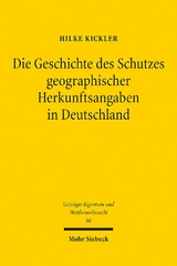 Die Geschichte des Schutzes geographischer Herkunftsangaben in Deutschland - Hilke Kickler