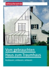 Vom gebrauchten Haus zum Traumhaus