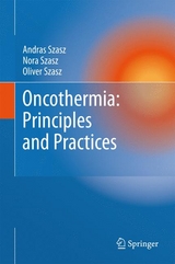 Oncothermia: Principles and Practices - Andras Szasz, Nora Szasz, Oliver Szasz