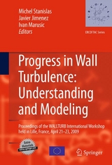 Progress in Wall Turbulence: Understanding and Modeling - 