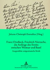 Franz Overbeck, Friedrich Nietzsche, die Anfänge des Streits zwischen Weimar und Basel - 