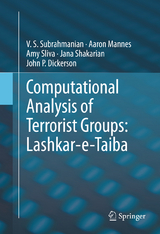 Computational Analysis of Terrorist Groups: Lashkar-e-Taiba - V.S. Subrahmanian, Aaron Mannes, Amy Sliva, Jana Shakarian, John P. Dickerson