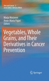 Vegetables, Whole Grains, and Their Derivatives in Cancer Prevention - 