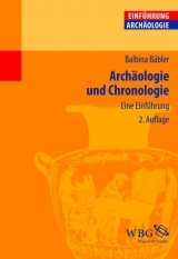 Archäologie und Chronologie - Balbina Bäbler