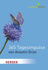 Einfach leben. 365 Tagesimpulse von Anselm Grün - Anselm Grün