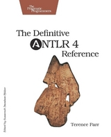 Definitive ANTLR 4 Reference - Parr, Terence