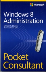 Windows 8 Administration Pocket Consultant - Stanek, William