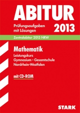 Abitur-Prüfungsaufgaben Gymnasium/Gesamtschule NRW / Mathematik Leistungskurs 2013 mit CD-ROM - Breitenfeld, Georg; Kompernaß, Herbert