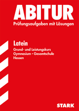 Abiturprüfung Hessen - Latein GK/LK - Lahann, Orm; Brendel, Wulf; Bauermeister, Ines; Dietz, Hendrik; Yauno, Musa; Salopiata, Thomas; Töller, Andreas; Moor-Freber, Tatjana