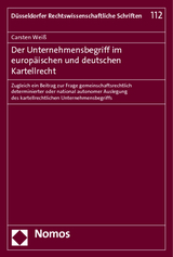 Der Unternehmensbegriff im europäischen und deutschen Kartellrecht - Carsten Weiß