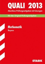 Abschluss-Prüfungsaufgaben Hauptschule/Mittelschule Bayern / Quali Mathematik 2013 - Modschiedler, Walter; Modschiedler, Walter (jun.)