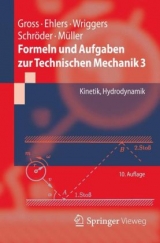 Formeln und Aufgaben zur Technischen Mechanik 3 - Dietmar Gross, Wolfgang Ehlers, Peter Wriggers, Jörg Schröder, Ralf Müller