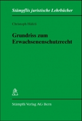 Grundriss zum Erwachsenenschutzrecht - Christoph Häfeli