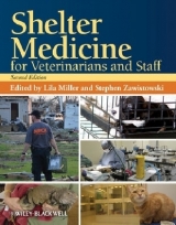 Shelter Medicine for Veterinarians and Staff - Miller, Lila; Zawistowski, Stephen